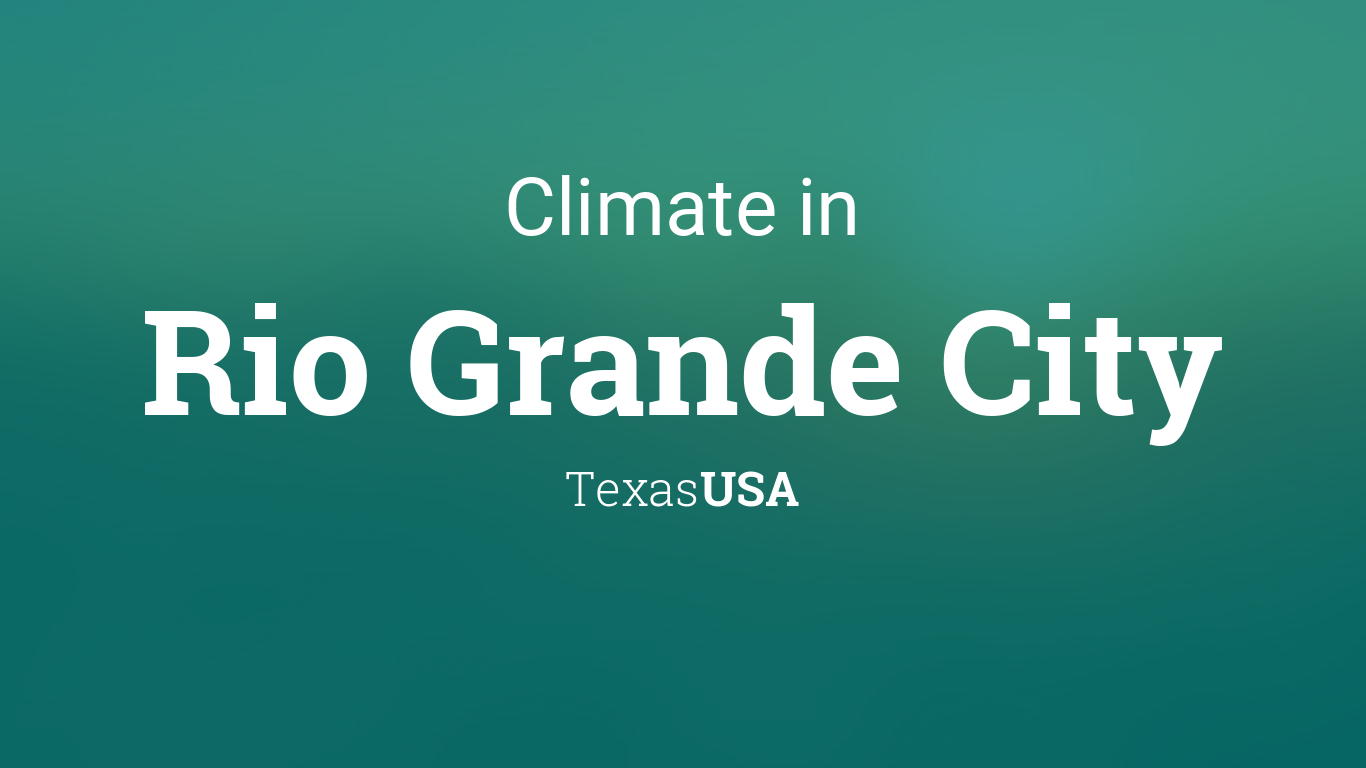 Climate & Weather Averages in Rio Grande City, Texas, USA